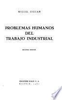 Problemas humanos del trabajo industrial