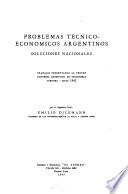 Problemas técnico-económicos argentinos, soluciones nacionales