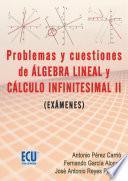 Problemas y cuestiones del álgebra lineal y cálculo infinitesimal II (exámenes)