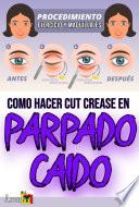 PROCEDIMIENTO EJERCICIO Y MAQUILLAJES COMO HACER CUT CREASE EN PARPADO CAIDO