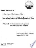 Proceedings of the Second Conference of the International Institute of Fisheries Economics & Trade: A compendium of papers on seafood trade and markets