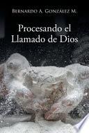 Procesando el Llamado de Dios