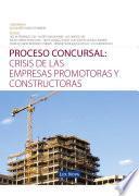 Proceso concursal: Crisis de las empresas promotoras y constructoras (e-book)