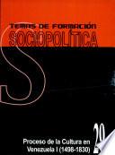 Proceso de la cultura en Venezuela: 1498-1830