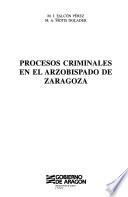 Procesos criminales en el Arzobispado de Zaragoza