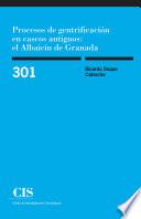 Procesos de gentrificación en cascos antiguos: el Albaicín de Granada