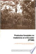 Productos forestales no madereros en el Ecuador (PFNM)