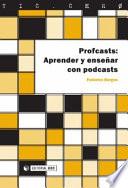 Profcasts: Aprender y enseñar con podcasts