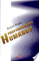 Profundamente humanos Prada, Rafael. 2a. ed.