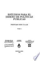 Programa de asistencia técnica para el fortalecimiento de la gestión del sector público argentino: Estudios para el diseño de políticas públicas