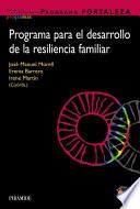 Programa FORTALEZA. Programa para el desarrollo de la resiliencia familiar