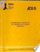 Programa Nacional de Desarrollo Rural Uruguay. Documento Principal