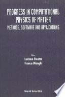 Progress in Computational Physics of Matter