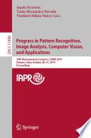 Progress in Pattern Recognition, Image Analysis, Computer Vision, and Applications