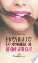 Prohibido enamorarse de Adam Walker