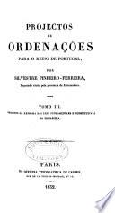 Projectos de ordenançoes para o Reino de Portugal