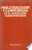 Proletarización y campesinado en el capitalismo agroexportador