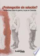 Libro Prolongación sin solución?: Perspectivas sobre la guerra y la paz en Colombia