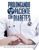 Prolongando La Vida Del Paciente Con Diabetes