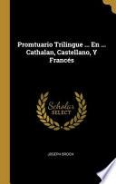 Promtuario Trilingue ... En ... Cathalan, Castellano, Y Francés