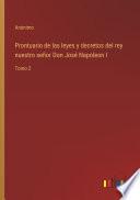 Prontuario de las leyes y decretos del rey nuestro señor Don José Napoleon I