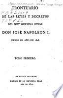 Prontuario de las leyes y decretos del rey nuestro señor Don José Napoleon I.