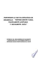 Proponemos al país una estrategia de desarrollo Históricamente viable, políticamente aceptable y socialmente justa
