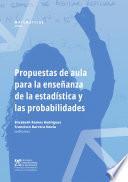 Propuestas de aula para la enseñanza de la estadística y las probabilidades