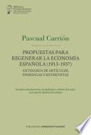 Propuestas de Pascual Carrión para regenerar la economía española (1913-1937)