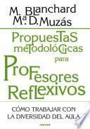 Propuestas metodológicas para profesores reflexivos