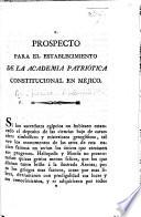 Prospecto para el establecimiento de la Academia Patriótica Constitucional en Méjico