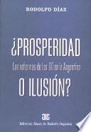 Prosperidad o ilusión?