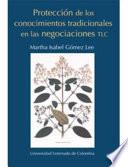 Protección de los conocimientos tradicionales en las negociaciones TLC