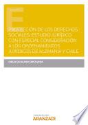 Protección de los derechos sociales: Estudio jurídico con especial consideración a los ordenamientos jurídicos de Alemania y Chile