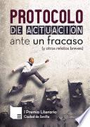 Protocolo de actuación ante un fracaso (y otros relatos breves)