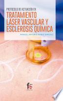 Protocolo de actuación en tratamiento láser vascular y esclerosis química