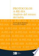Protocolos A-RE-HA. Análisis del retraso del habla (Edición elctrónica)