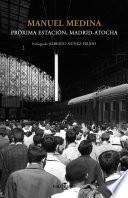 Próxima estación, Madrid-Atocha