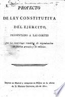 Proyecto de ley constitutiva del ejército, presentado á las Córtes por las comisiones reunidas de organizacion de fuerza armada y de milicias
