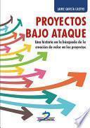 Proyectos bajo ataque