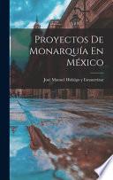 Proyectos De Monarquía En México