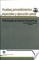 Pruebas, procedimientos especiales y ejecución penal