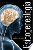 Psicogenealogía : cómo transformar la herencia psicológica