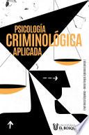 Psicología criminológica aplicada