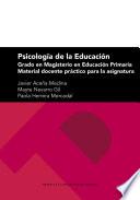 Psicología de la Educación. Grado en Magisterio en Educación Primaria. Material docente práctico
