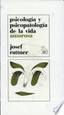 Psicología y Psicopatología de la Vida Amorosa