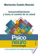 PSICONEUROINMUNOLOGÍA, descubre el poder de tu sistema inmunológico y toma el control de tu salud