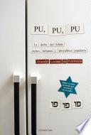 Pu, pu, pu. La dicha del Idish: Dichos, refranes y proverbios populares
