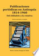 Publicaciones periódicas en Antioquia 1814-1960
