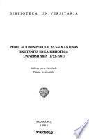 Publicaciones periódicas salmantinas existentes en la Biblioteca Universitaria (1793-1981)